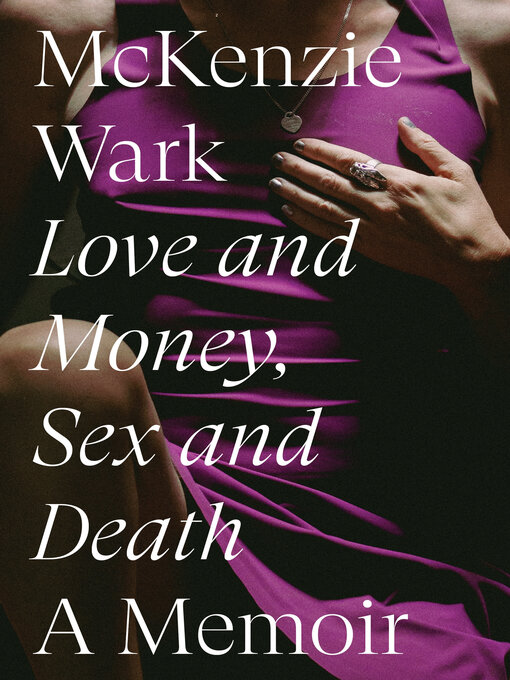 Title details for Love and Money, Sex and Death by McKenzie Wark - Available